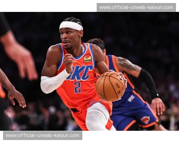 谢伊·吉尔杰斯-亚历山大腹部拉伤缺阵：雷霆核心缺席关键比赛